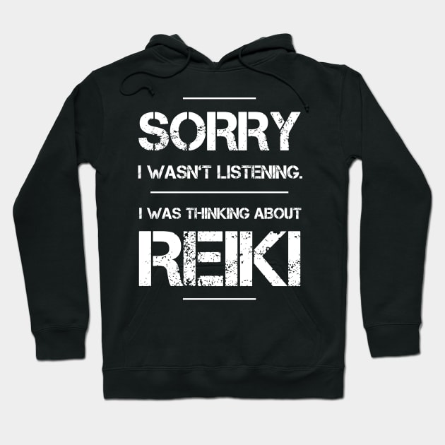 Reiki I Wasn't Listening Reiki Practitioner Hoodie by ChrisselDesigns